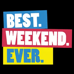 Best.Weekend.Ever.